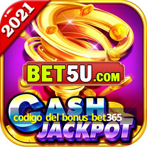 codigo del bonus bet365